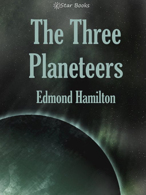 Title details for The Three Planeteers by Edmond Hamilton - Available